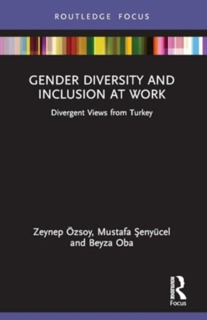 Gender Diversity and Inclusion at Work: Divergent Views from Turkey