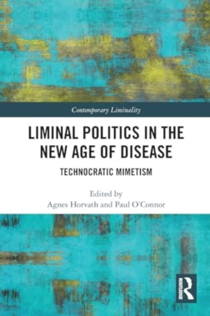Liminal Politics in the New Age of Disease: Technocratic Mimetism