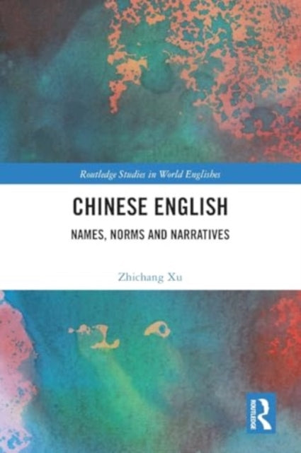 Chinese English: Names, Norms and Narratives
