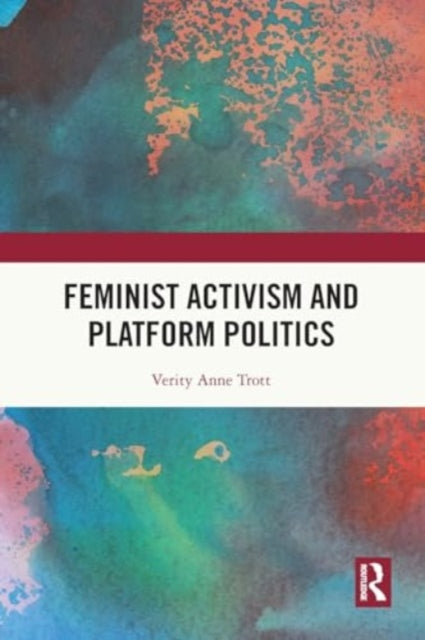 Feminist Activism and Platform Politics