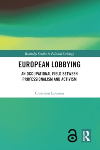 European Lobbying: An Occupational Field between Professionalism and Activism