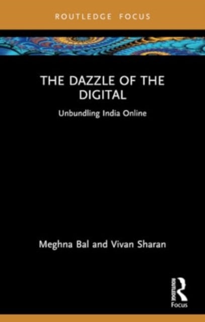 The Dazzle of the Digital: Unbundling India Online