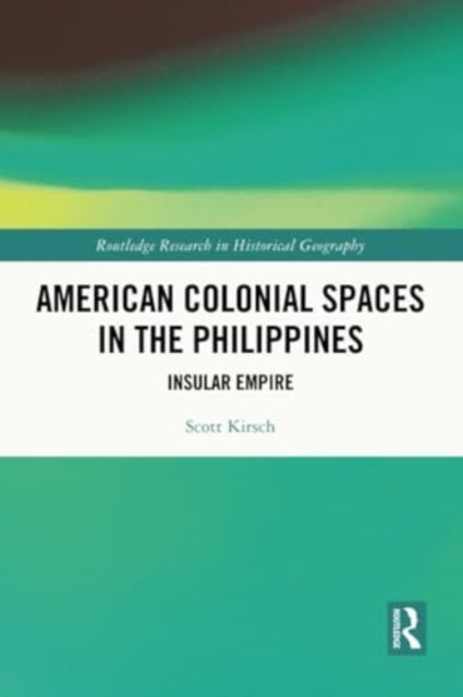 American Colonial Spaces in the Philippines: Insular Empire