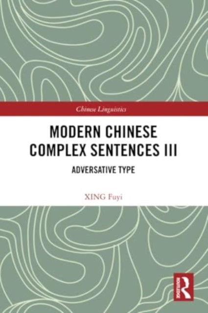 Modern Chinese Complex Sentences III: Adversative Type