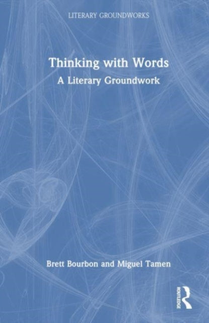 Thinking with Words: A Literary Groundwork