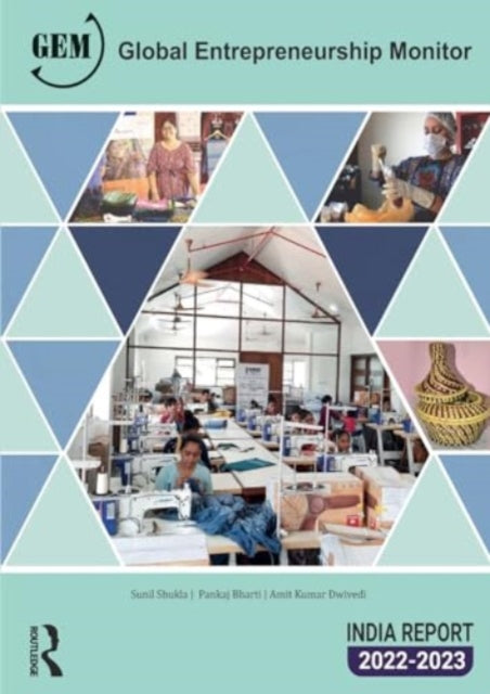 Global Entrepreneurship Monitor India Report 2022/23: A National Study on Entrepreneurship