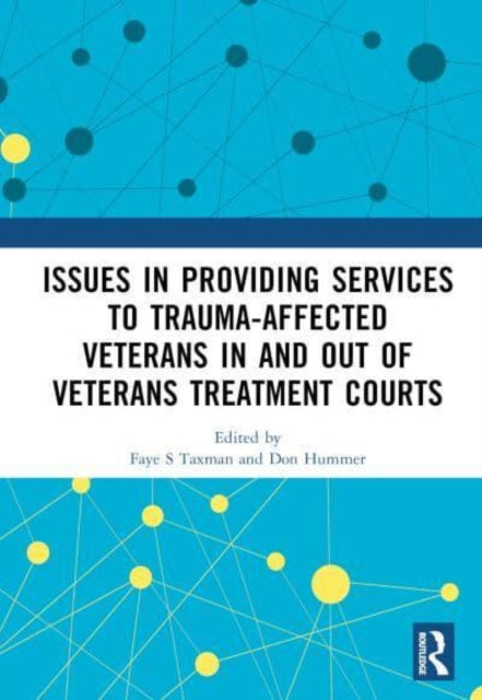 Issues in Providing Services to Trauma-Affected Veterans In and Out of Veterans Treatment Courts