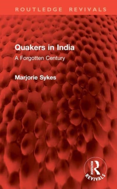 Quakers in India: A Forgotten Century