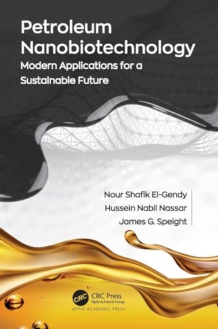 Petroleum Nanobiotechnology: Modern Applications for a Sustainable Future