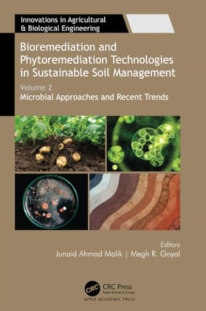 Bioremediation and Phytoremediation Technologies in Sustainable Soil Management: Volume 2: Microbial Approaches and Recent Trends