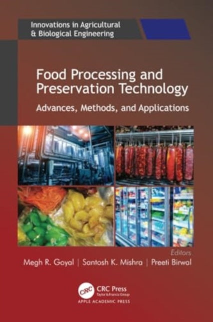 Food Processing and Preservation Technology: Advances, Methods, and Applications