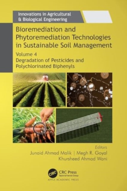 Bioremediation and Phytoremediation Technologies in Sustainable Soil Management: Volume 4: Degradation of Pesticides and Polychlorinated Biphenyls