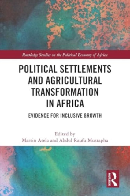 Political Settlements and Agricultural Transformation in Africa: Evidence for Inclusive Growth
