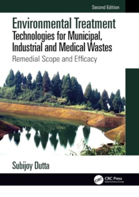 Environmental Treatment Technologies for Municipal, Industrial and Medical Wastes: Remedial Scope and Efficacy