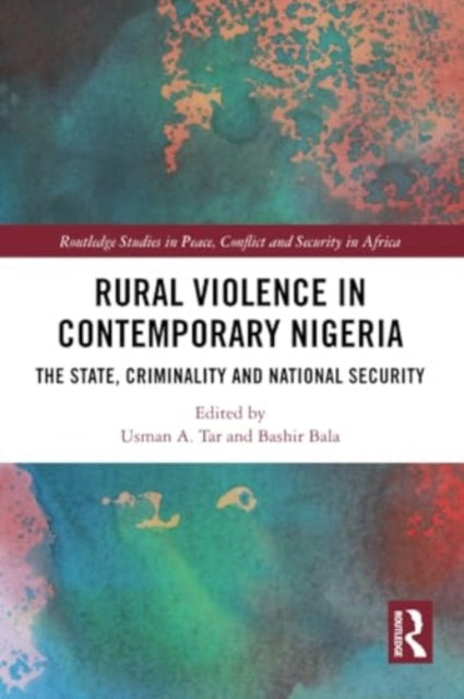 Rural Violence in Contemporary Nigeria: The State, Criminality and National Security