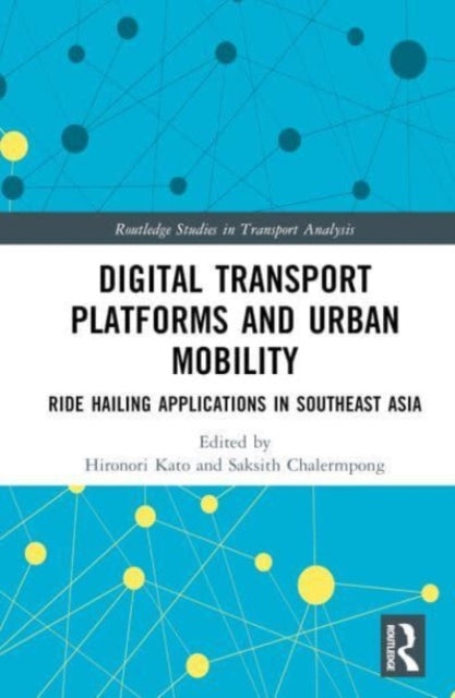 Digital Transport Platforms and Urban Mobility: Ride Hailing Applications in Southeast Asia