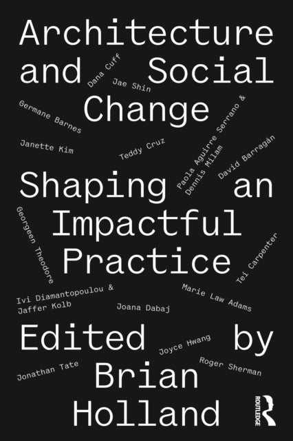 Architecture and Social Change: Shaping an Impactful Practice