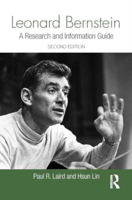 Leonard Bernstein: A Research and Information Guide