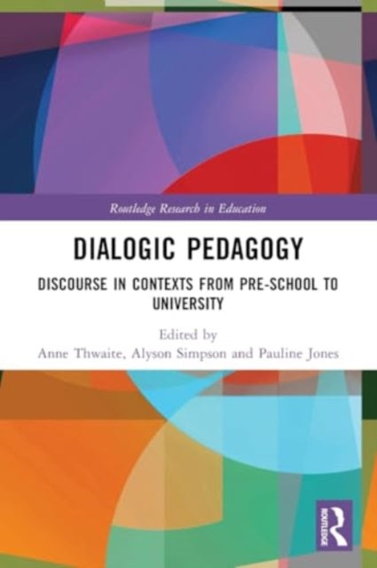 Dialogic Pedagogy: Discourse in Contexts from Pre-school to University