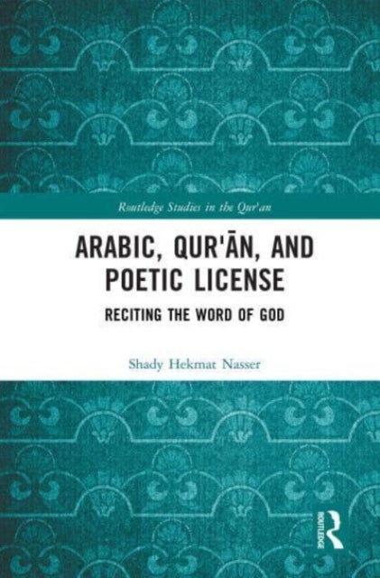 Arabic, Qur?an, and Poetic License: Reciting the Word of God