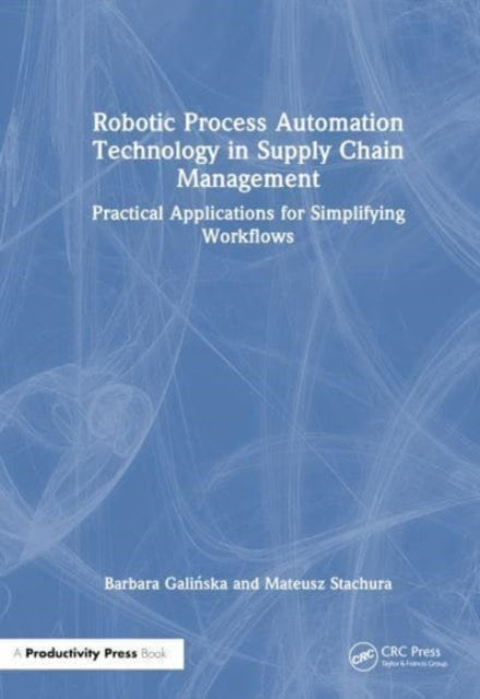 Robotic Process Automation Technology in Supply Chain Management: Practical Applications for Simplifying Workflows