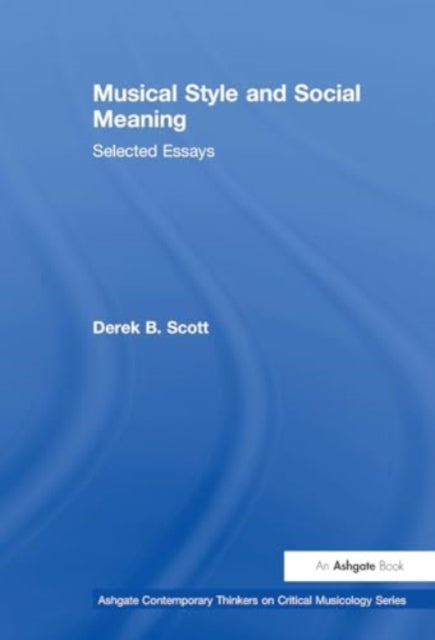 Musical Style and Social Meaning: Selected Essays