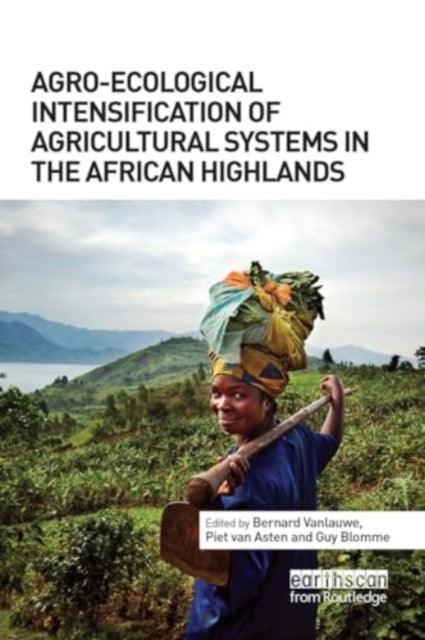 Agro-Ecological Intensification of Agricultural Systems in the African Highlands