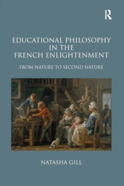 Educational Philosophy in the French Enlightenment: From Nature to Second Nature