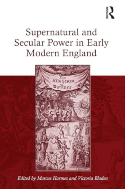 Supernatural and Secular Power in Early Modern England