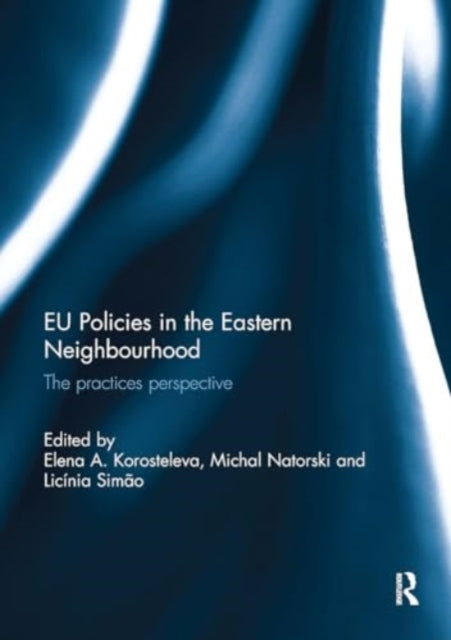 EU Policies in the Eastern Neighbourhood: The practices perspective