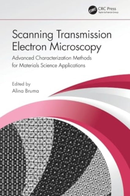 Scanning Transmission Electron Microscopy: Advanced Characterization Methods for Materials Science Applications