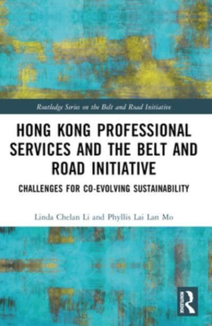 Hong Kong Professional Services and the Belt and Road Initiative: Challenges for Co-evolving Sustainability