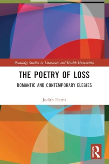 The Poetry of Loss: Romantic and Contemporary Elegies