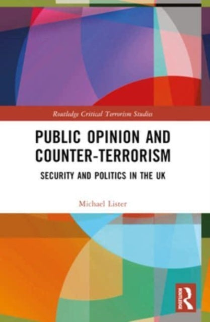 Public Opinion and Counter-Terrorism: Security and Politics in the UK