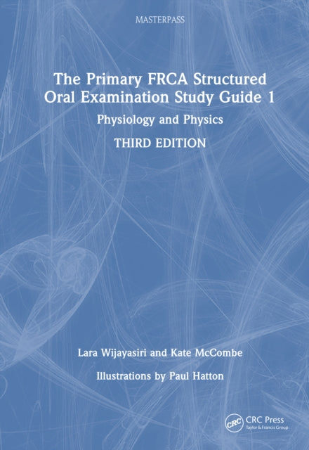 The Primary FRCA Structured Oral Examination Study Guide 1: Physiology and Physics