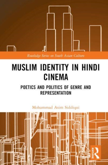 Muslim Identity in Hindi Cinema: Poetics and Politics of Genre and Representation
