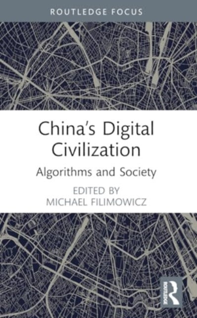 China’s Digital Civilization: Algorithms and Society