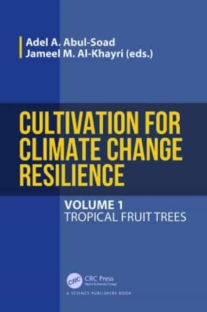 Cultivation for Climate Change Resilience, Volume 1: Tropical Fruit Trees