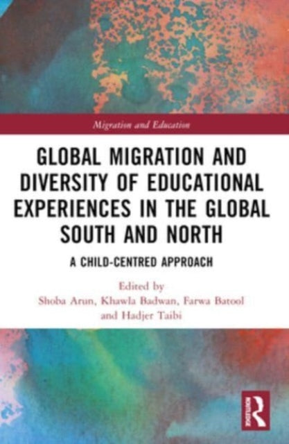 Global Migration and Diversity of Educational Experiences in the Global South and North: A Child-Centred Approach