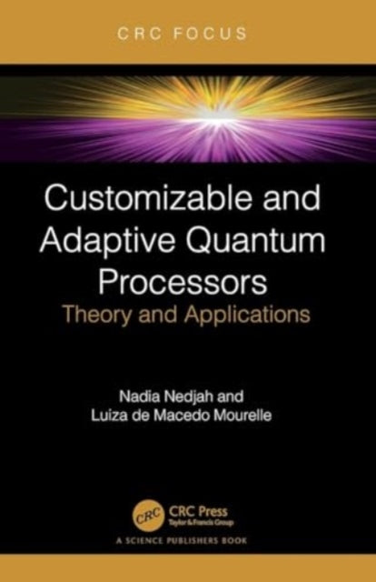Customizable and Adaptive Quantum Processors: Theory and Applications