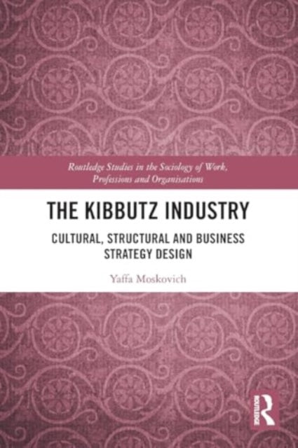 The Kibbutz Industry: Cultural, Structural and Business Strategy Design