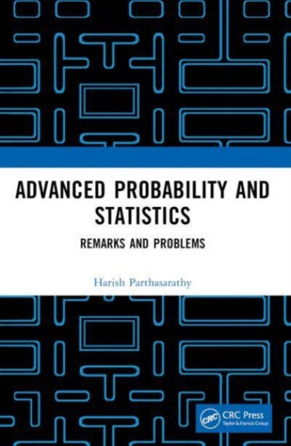 Advanced Probability and Statistics: Remarks and Problems