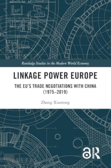 Linkage Power Europe: The EU’s Trade Negotiations with China (1975-2019)