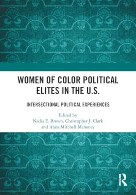 Women of Color Political Elites in the U.S.: Intersectional Political Experiences