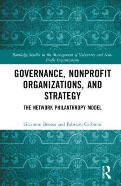 Governance, Nonprofit Organizations and Strategy: The Network Philanthropy Model
