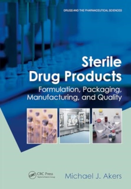 Sterile Drug Products: Formulation, Packaging, Manufacturing and Quality