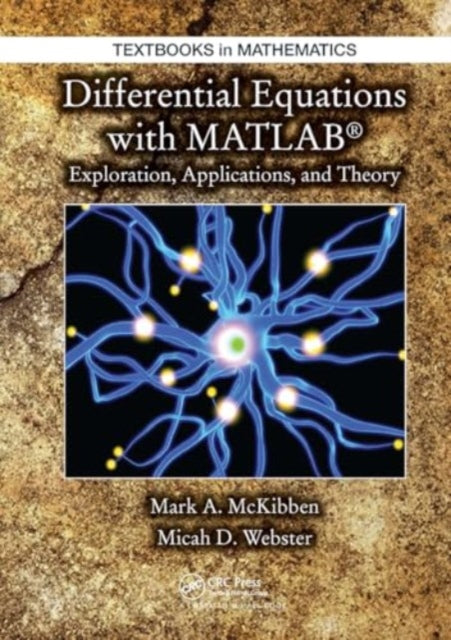 Differential Equations with MATLAB: Exploration, Applications, and Theory
