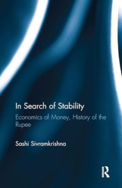 In Search of Stability: Economics of Money, History of the Rupee
