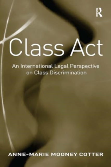 Class Act: An International Legal Perspective on Class Discrimination
