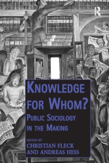 Knowledge for Whom?: Public Sociology in the Making